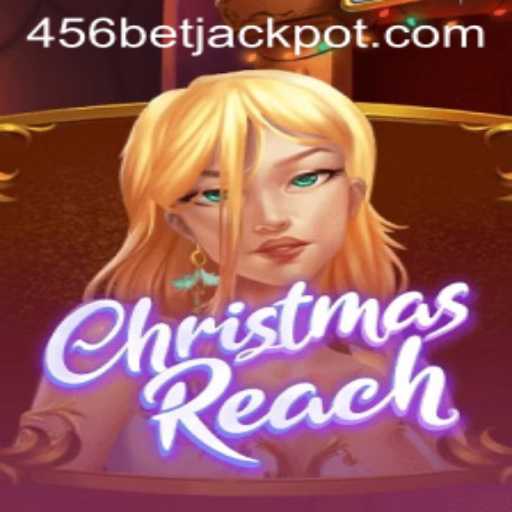 Dive into the Exciting World of ChristmasReach with 456BET