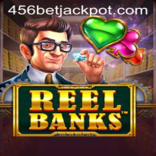 ReelBanks: A Thrilling New Game from 456BET